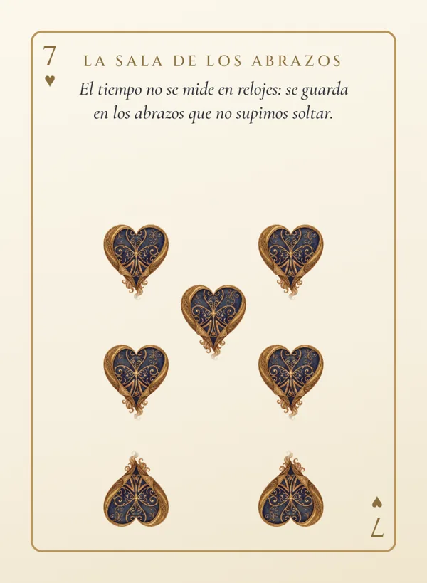 Una carta de la baraja viajera: el siete de corazones, «la sala de los abrazos».